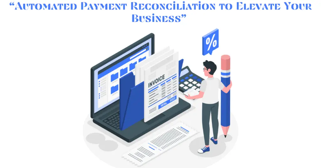 automated-payment-reconciliation-to-elevate-your-business