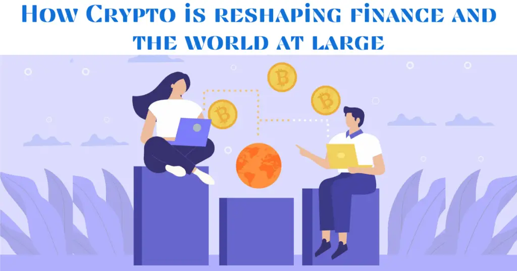 how-crypto-is-reshaping-finance-and-the-world-at-large