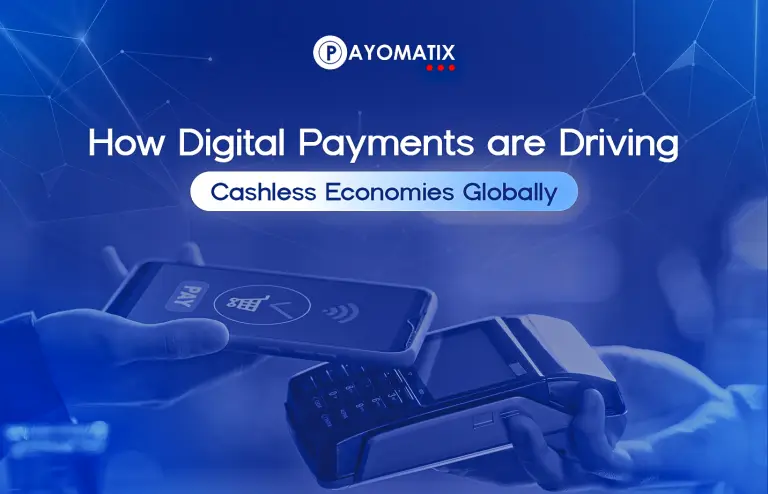 How Digital Payments are Driving Cashless Economies Globally