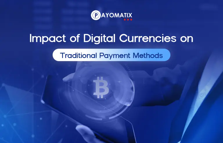 Impact of Digital Currencies on Traditional Payment Methods