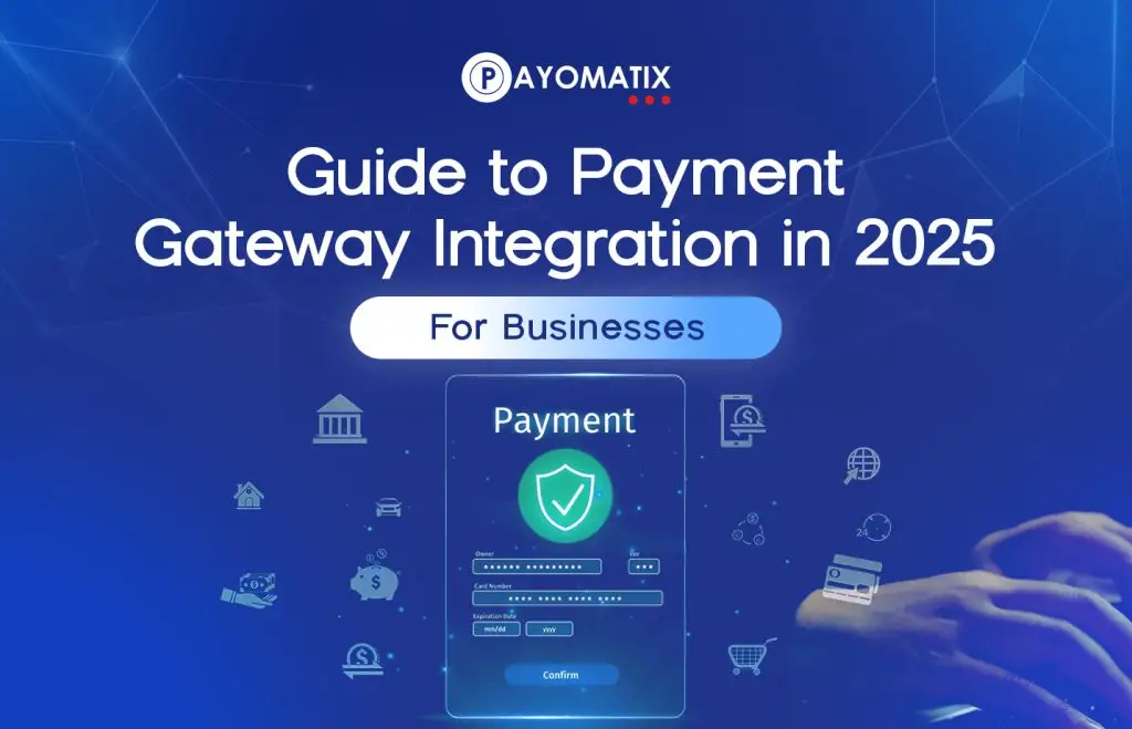 Payment Gateway Integration Guide 2025: Everything You Needs to Know