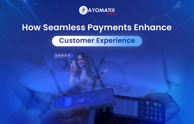 How Seamless Payments Enhance Customer Experience